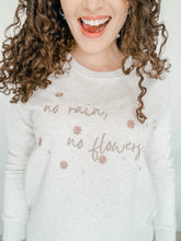Load image into Gallery viewer, 'No Rain, No Flowers' Sweatshirt | Champagne Heather Grey - Sunbeam Naturals