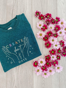 'Create Don't Hate' Sweatshirt | Heather Forest Green - Sunbeam Naturals