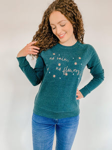'No Rain, No Flowers' Sweatshirt | Heather Forest Green - Sunbeam Naturals